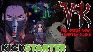 VK Chapter 1 is Here! Pre-Order Now on Kickstarter!