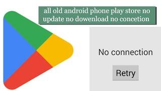 How to Fix Google Play Store No Connection Error Issue| all old android phone no app dowenlod  fix