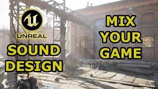  Unreal Engine 4 - Sound Design Tutorial - Mix Your Game with SoundClasses!