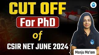 Cut off for PHD CSIR NET JUNE 2024 | PHD Admission Cut off | Manju Mam