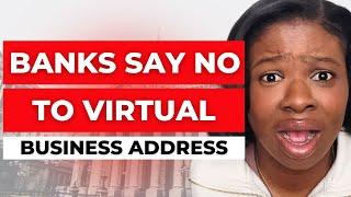 Will Banks Reject Virtual Addresses For Your Business? Watch To Learn How To Avoid It!