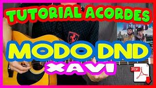 [TUTORIAL] Modo DND Xavi x Tony Aguirre - Guitarra - Acordes - Letra