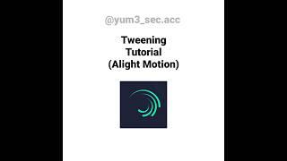 || Tweening Tutorial?? || Alight motion || Read DESC || #alightmotion #tweening #tutorial