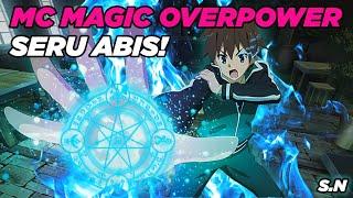 SERU ABIS! 7 ANIME ISEKAI TERBAIK DARI MAGIC HINGGA OVERPOWER