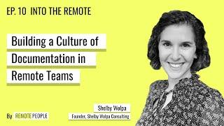 #10 Building a Culture of Documentation in Remote Teams | Shelby Wolpa