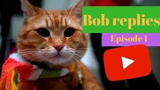 Bob Replies Ep. 1