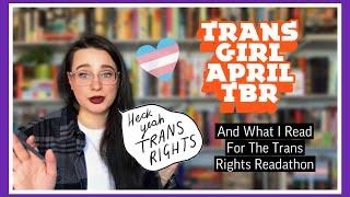 #transgirlapril TBR and What I Read For The Trans Rights Readathon