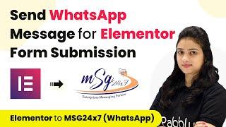 How Send WhatsApp Message for Elementor Form Submission Using MSG24x7