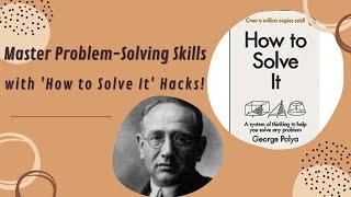 The Art of Logical Thinking | "How to Solve It" by George Polya