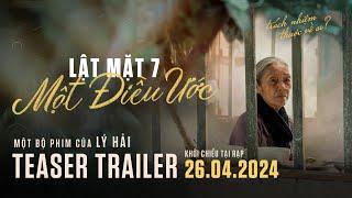 LẬT MẶT 7: MỘT ĐIỀU ƯỚC | TEASER TRAILER | Khởi Chiếu 26.04.2024