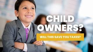 Will you save on taxes if your kids are owners of your business?