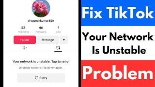 How To Fix TikTok Your Network Is Unstable Problem | TikTok Unstable Network Problem