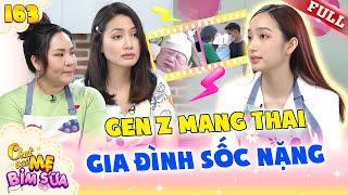 Mang thai khi vừa du học, mẹ bỉm gen Z khiến bố mẹ sốc nặng phản đối gay gắt | Tâm Sự Mẹ Bỉm Sữa 163