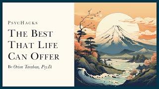 The BEST that LIFE can offer: orienting toward your highest purpose