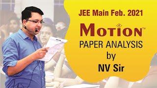 JEE Main Feb 2021 Paper Analysis by NV Sir - Motion Education