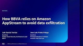 AWS re:Inforce 2024 - How BBVA relies on Amazon AppStream to avoid data exfiltration (DAP303)