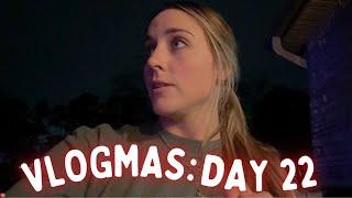 I THOUGHT IT WAS AN EXPLOSION | VLOGMAS DAY 22