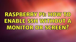 Raspberry Pi: How to enable SSH without a Monitor or Screen? (2 Solutions!!)