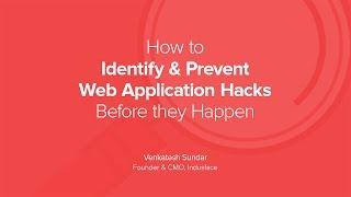 Webinar - How to Identify & Prevent Web Application Hacks Before They Happen | Indusface