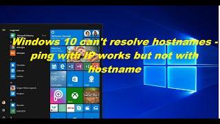 Windows 10 can't resolve hostnames - ping with IP works but not with hostname