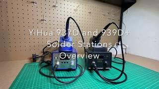 YiHua 937D and 939D+ Solder Stations Overview