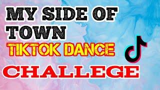 MY SIDE OF TOWN TIKTOK / DANCE CRAZE 2022