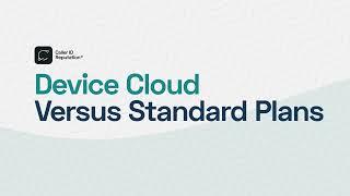 Device Cloud Versus Standard Plans