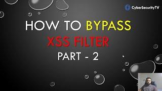 Bypass XSS Filter Part - 2 | CyberSecurityTV