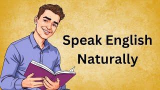 Speak English Naturally | Improve Your English Fluency | Learn English Through Stories