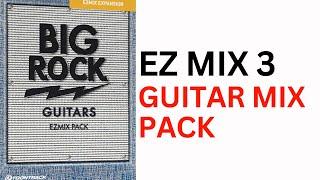 BIG ROCK GUITAR EZ Mix Pack - EZmix 3 with AI Pre EQ  - Quick Look