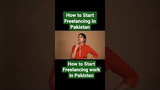 How to Start Freelancing in Pakistan | Freelancing | How to Start Freelancing work in Pakistan