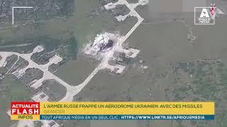 L'ARMÉE RUSSE FRAPPE UN AÉRODROME UKRAINIEN  AVEC DES MISSILES ISKANDER