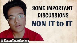 Some Important Discussions | Problems faced to enter into the IT Industry | DownTownCoders