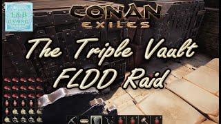 ROBBING a CHEATING CLAN BLIND - The Triple Vault FLDD Raid - Conan Exiles