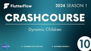 #FlutterFlow Crashcourse 2024 - SE01 - Episode 10 - Dynamic Children