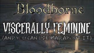 Visceral Femininity: A Bloodborne Video Essay