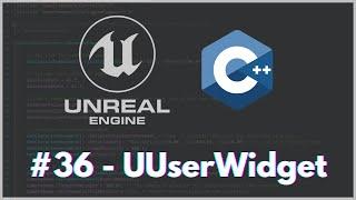 Unreal Engine C++ / UUserWidget-1 #36