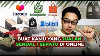 Buat Kamu Yang Jualan Sendal / Sepatu di Online Biar Makin Laku ( Shopee Tokopedia TikTok Shop )