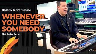 Bartek Krzemiński - Whenever You Need Somebody (Rick Astley Cover) - Ketron Event