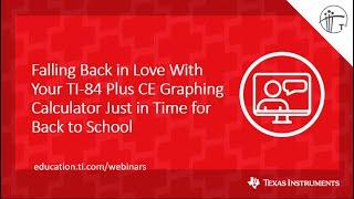 Webinar: Falling in Love With Your TI-84 Plus CE Graphing Calculator