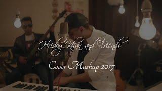 Hridoy Khan and Friends - Cover Mashup 2017