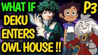 What if DEKU enters OWL HOUSE !? Deku, Luz & King, Enemy or Friends !? Witch or Warriors !? #anime