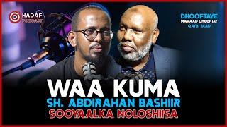 Waa kuma Sheikh Abdirahman Bashiir || Sooyaalka Noloshiisa || @hadafmedia01