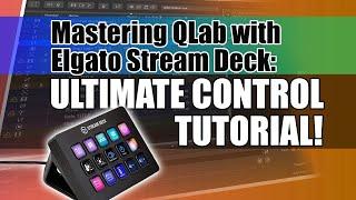 Mastering QLab with Elgato Stream Deck: Ultimate Control Tutorial!