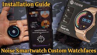 Noise Twist Go Smartwatch | How to Install Custom Watch Faces | Complete Process Shown