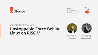 Ubuntu Summit 2024| How Canonical and DeepComputing work together to promote RISC-V ecosystem