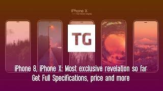 iPhone 8, iPhone X: Most exclusive revelation so far. Get Full Specifications, price and more