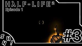 The dark is really killing me | [Half-Life 2: Episode 1] Playthrough Part III