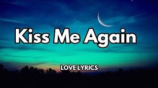 Kiss Me Again( lyrics) Sweet Romantic love song 