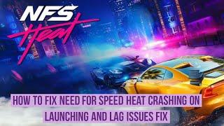 How to fix Need for Speed Heat crashing on launch and lag issue fix